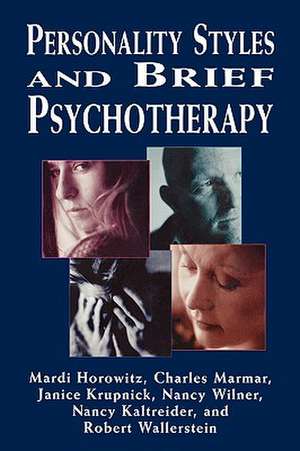 Personality Styles and Brief Psychotherapy de Mardi Horowitz