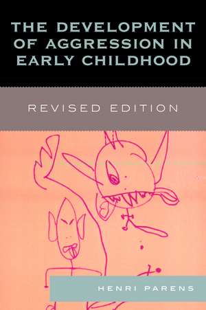 The Development of Aggression in Early Childhood de Henri Parens