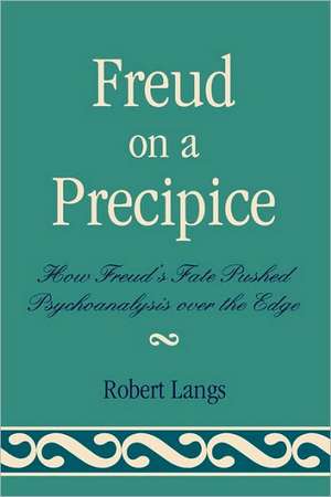 Freud on a Precipice de Robert Langs