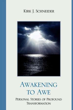 Awakening to Awe de Kirk J. Schneider