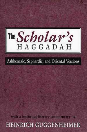 The Scholar's Haggadah de Heinrich W. Guggenheimer