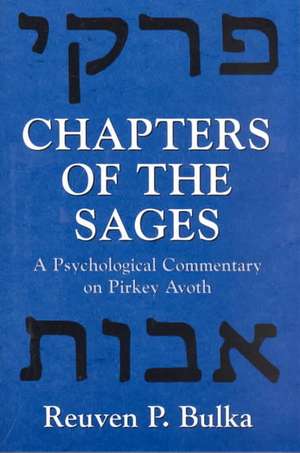 Chapters of the Sages de Reuven P. Bulka