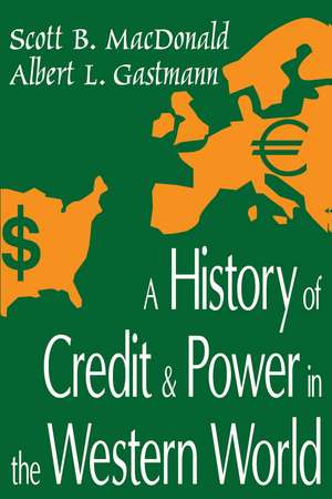 A History of Credit and Power in the Western World de Scott B. MacDonald