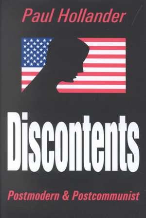 Discontents: Postmodern and Postcommunist de Paul Hollander