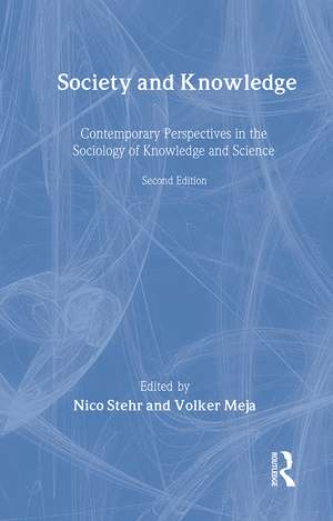 Society and Knowledge: Contemporary Perspectives in the Sociology of Knowledge and Science de Nico Stehr