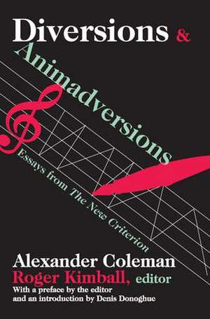 Diversions and Animadversions: Essays from "The New Criterion" de Alexander Coleman