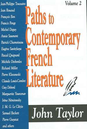 Paths to Contemporary French Literature: Volume 2 de John Taylor