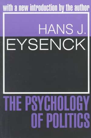 The Psychology of Politics de Hans J. Eysenck