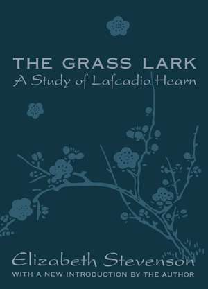 Grass Lark: Study of Lafcadio Hearn de Elizabeth Stevenson