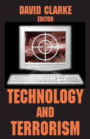 Technology and Terrorism de David Clarke