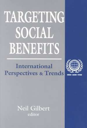 Targeting Social Benefits: International Perspectives and Trends de Neil Gilbert