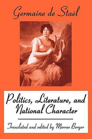 Politics, Literature, and National Character de Germaine De Stael-Holstein