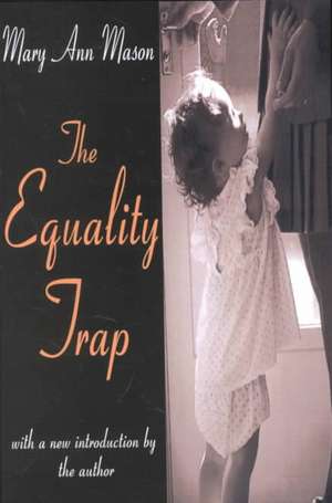 The Equality Trap de Mary Ann Mason