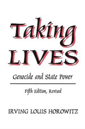 Taking Lives: Genocide and State Power de George G. Wynne