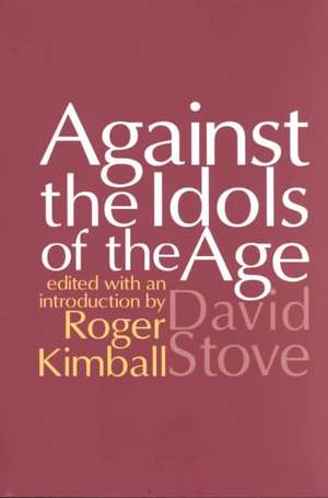 Against the Idols of the Age de David Stove