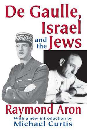 De Gaulle, Israel and the Jews de Raymond Aron