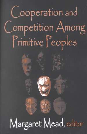 Cooperation and Competition Among Primitive Peoples de Margaret Mead