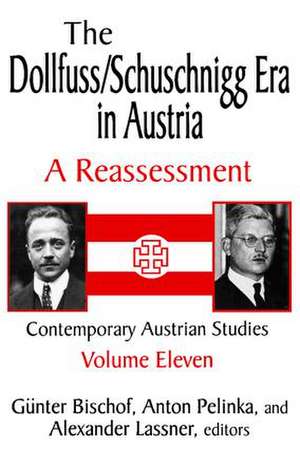 The Dollfuss/Schuschnigg Era in Austria: A Reassessment de Anton Pelinka