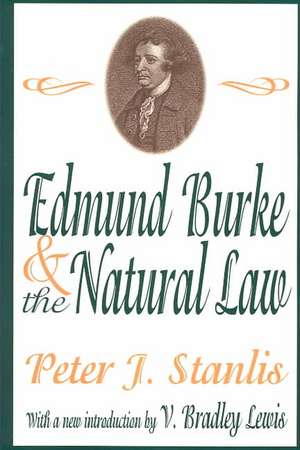 Edmund Burke and the Natural Law de Peter Stanlis