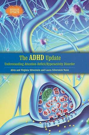 The ADHD Update: Understanding Attention-Deficit/Hyperactivity Disorder de Alvin Silverstein