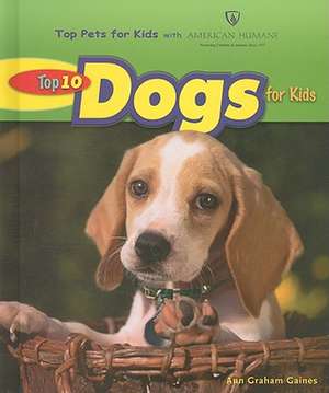 Top 10 Dogs for Kids de Ann Graham Gaines