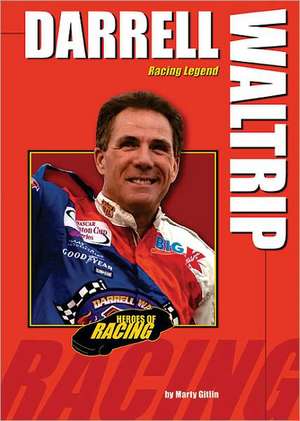 Darrell Waltrip: Racing Legend de Martin Gitlin