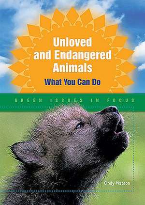 Unloved and Endangered Animals: What You Can Do de Cindy Watson