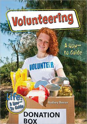 Volunteering: A How-To Guide de Audrey Borus