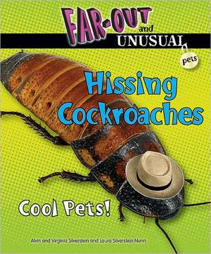 Hissing Cockroaches: Cool Pets! de Alvin Silverstein