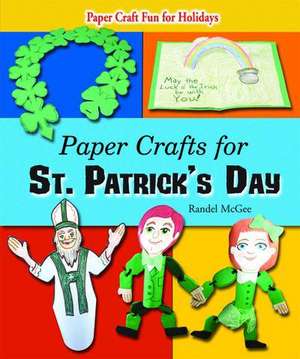 Paper Crafts for St. Patrick's Day de Randel McGee