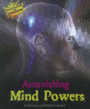 Astonishing Mind Powers de Carl R. Green