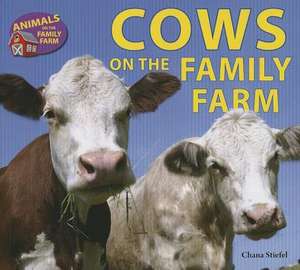 Cows on the Family Farm de Chana Stiefel