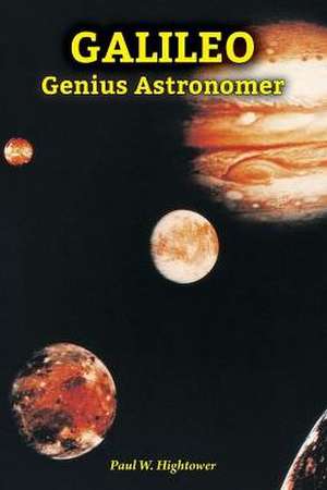 Galileo: Genius Astronomer de Paul W. Hightower