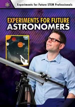 Experiments for Future Astronomers de Robert Gardner