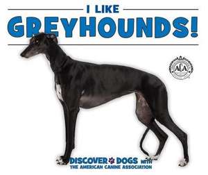 I Like Greyhounds! de Linda Bozzo