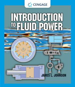 Introduction to Fluid Power de James L. Johnson