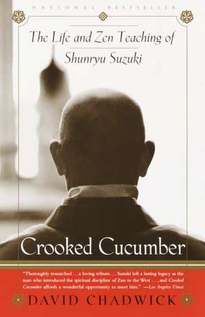 Crooked Cucumber: The Life and Teaching of Shunryu Suzuki de David Chadwick