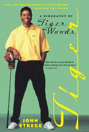 Tiger: A Biography of Tiger Woods de John Strege