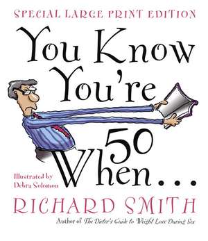 You Know You're 50 When... de Richard Smith