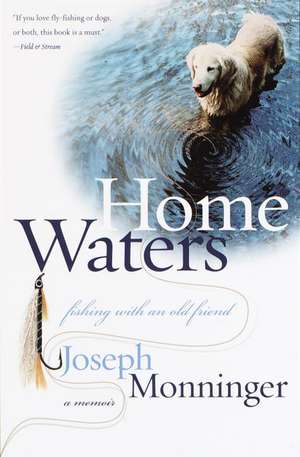 Home Waters: A Memoir de Joseph Monninger