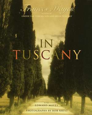 In Tuscany de Frances Mayes