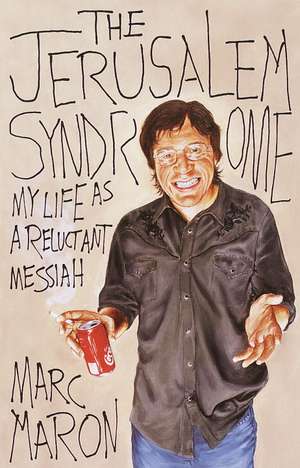 The Jerusalem Syndrome: My Life as a Reluctant Messiah de Marc Maron