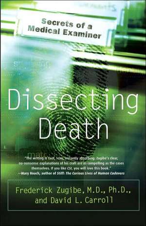 Dissecting Death: Secrets of a Medical Examiner de Frederick Zugibe