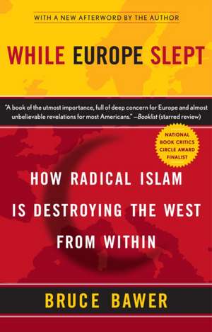 While Europe Slept de Bruce Bawer