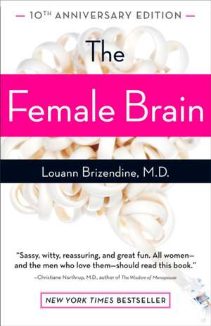 The Female Brain de Louann Brizendine