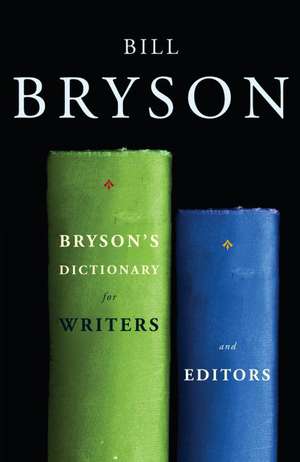 Bryson's Dictionary for Writers and Editors de Bill Bryson