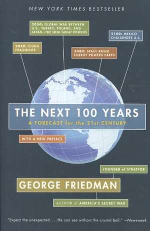 The Next 100 Years: A Forecast for the 21st Century de George Friedman