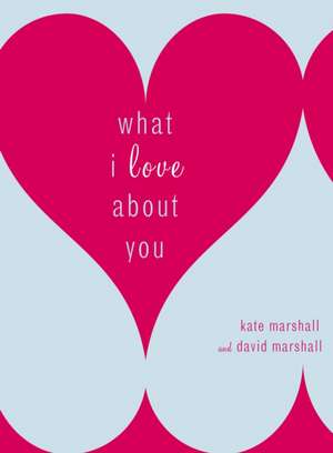 What I Love about You de Kate Marshall