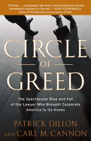 Circle of Greed: The Spectacular Rise and Fall of the Lawyer Who Brought Corporate America to Its Knees de Patrick Dillon