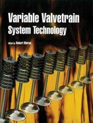 Variable Valvetrain System Technology de Robert J. Moran